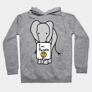 Elephant Says Ew People Hoodie